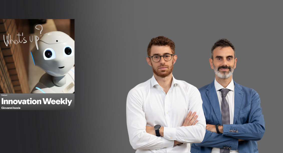 FEDERICO FERRARI E MATTEO CENTOLA OSPITI AL PODCAST INNOVATION WEEKLY
